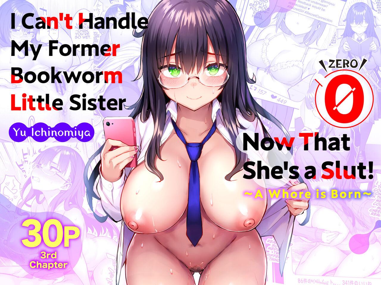 Officesex [Ichibocchi (Ichinomiya Yuu)] Moto InCha no Kyonyuu Yariman Imouto ga Erosugite, Onii-chan wa Mou...!! 0 ~Jimiko no Watashi ga Kawatta Riyuu~ | I Can't Handle My Former Bookworm Little Sister Now That She's a Slut! ~A Whore is Born~ [Englis - Picture 1