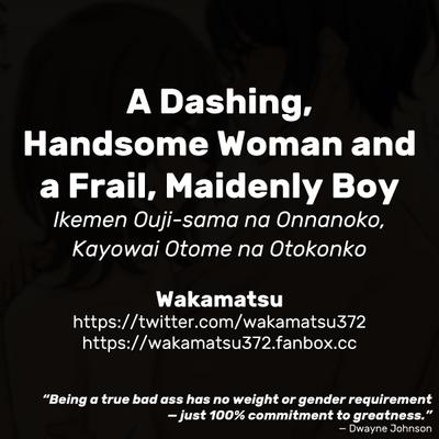 Ikemen Ouji-sama na Onnanoko, Kayowai Otome na Otokonoko | A Dashing, Handsome Woman and a Frail, Maidenly Boy 9