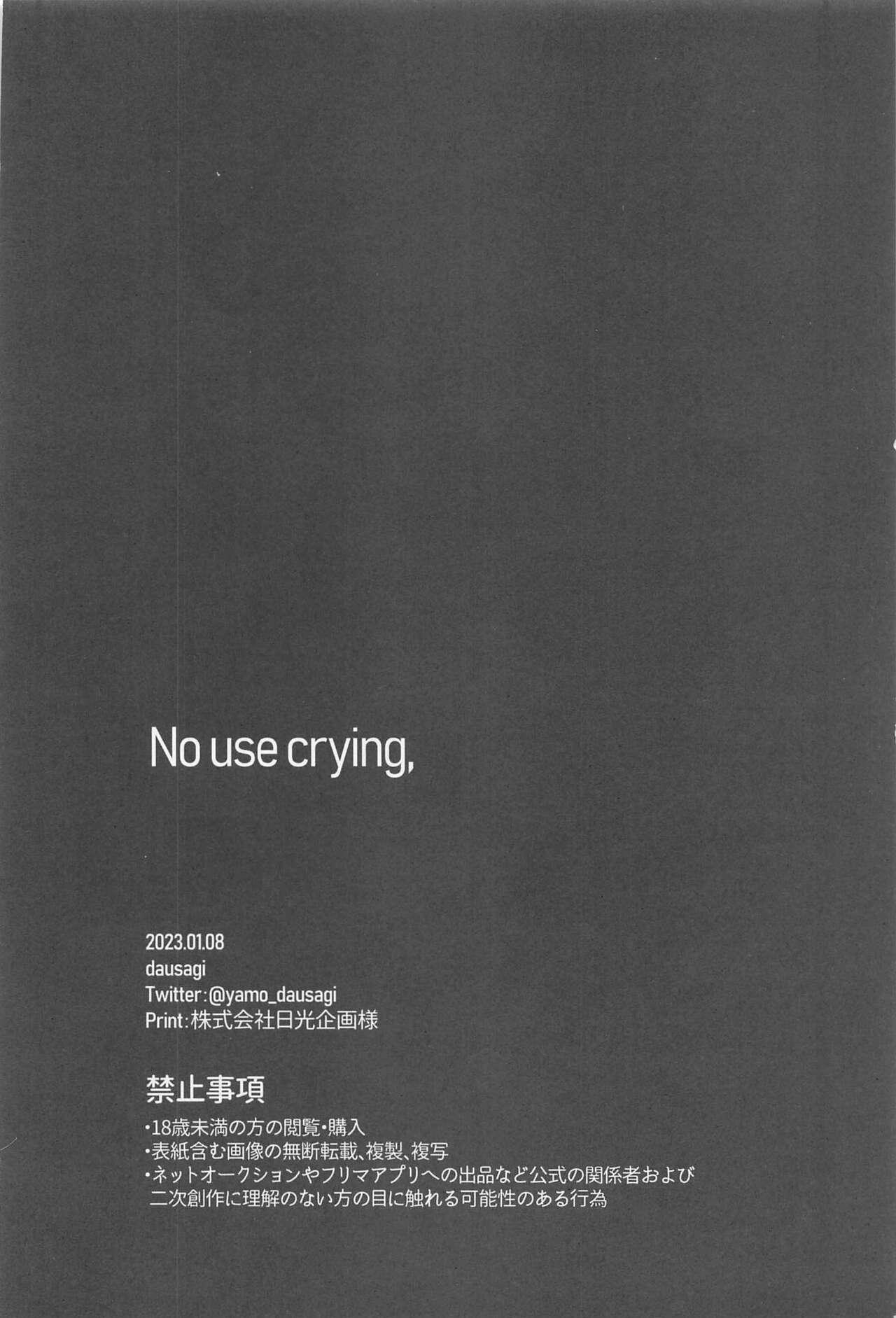 No use crying. 31