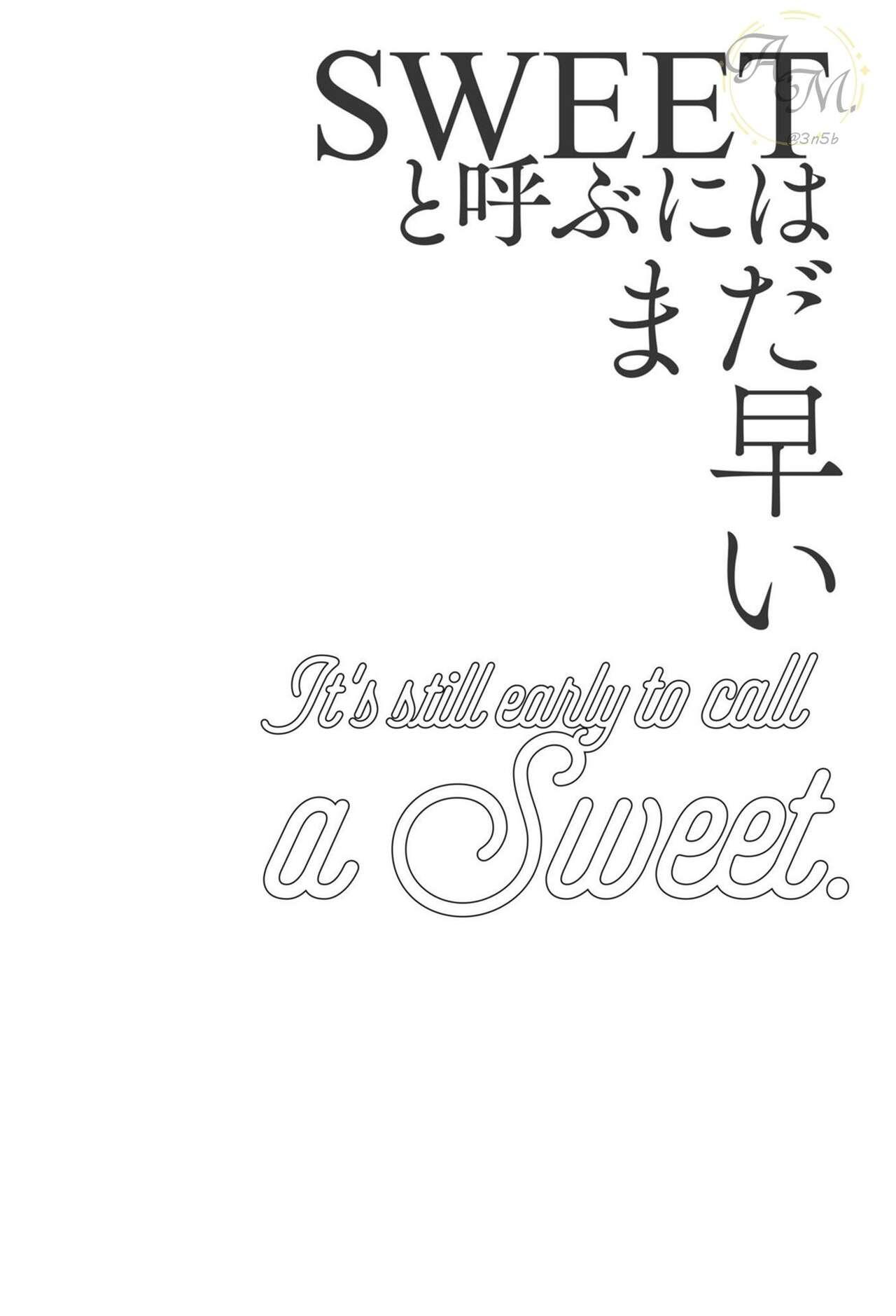 SWEET to Yobu ni wa Mada Hayai - It's still early to call a Sweet. 117