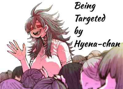 Being Targeted by Hyena-chan 0