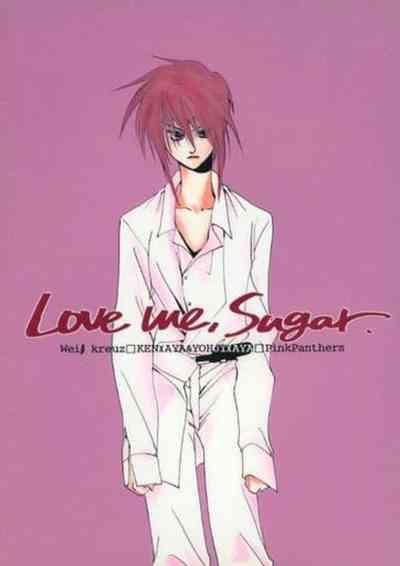 - Love Me, Sugar 0