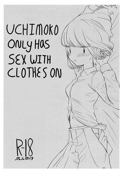 Uchimoko Only Has Sex With Clothes On 0