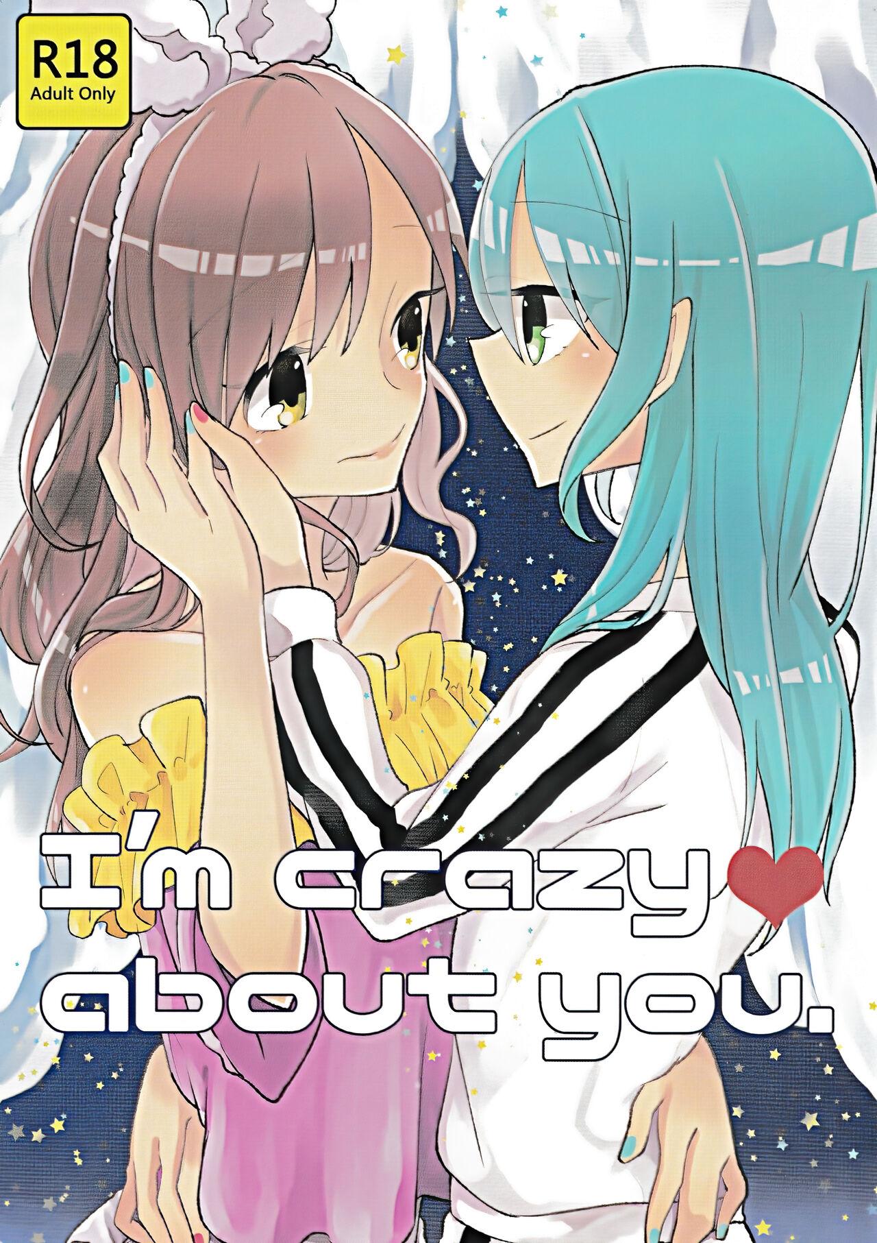 I’m crazy about you. 2