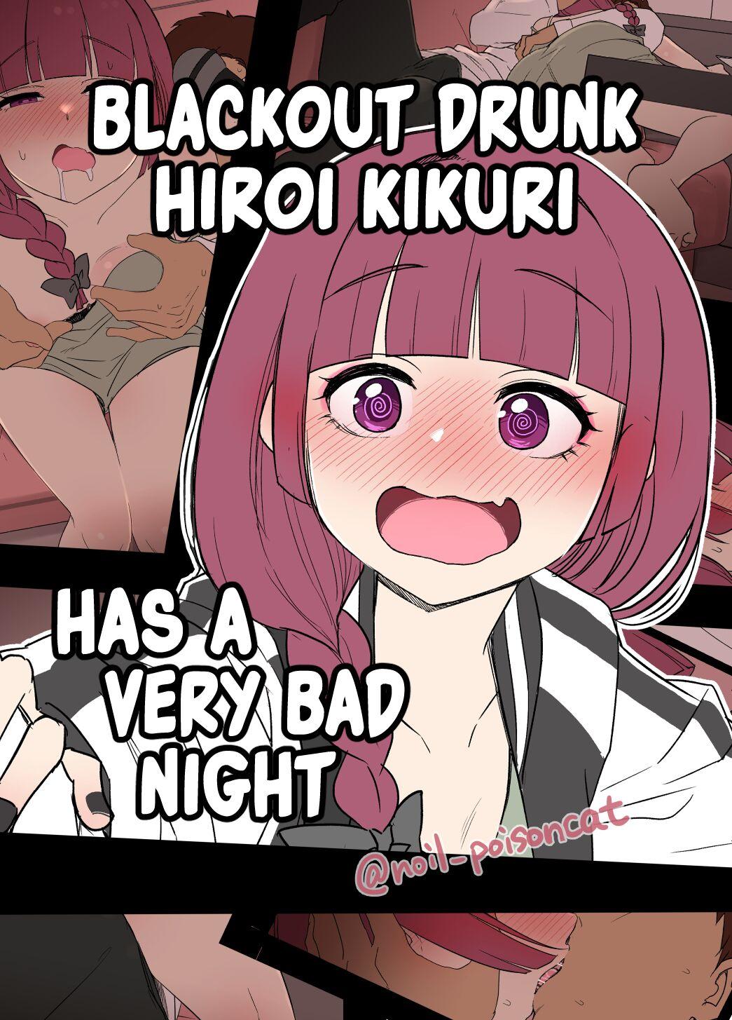 Deisui shita Hiroi Kikuri ni Warui Koto o Suru Hanashi | Blackout Drunk Hiroi Kikuri Has a Very Bad Night 0