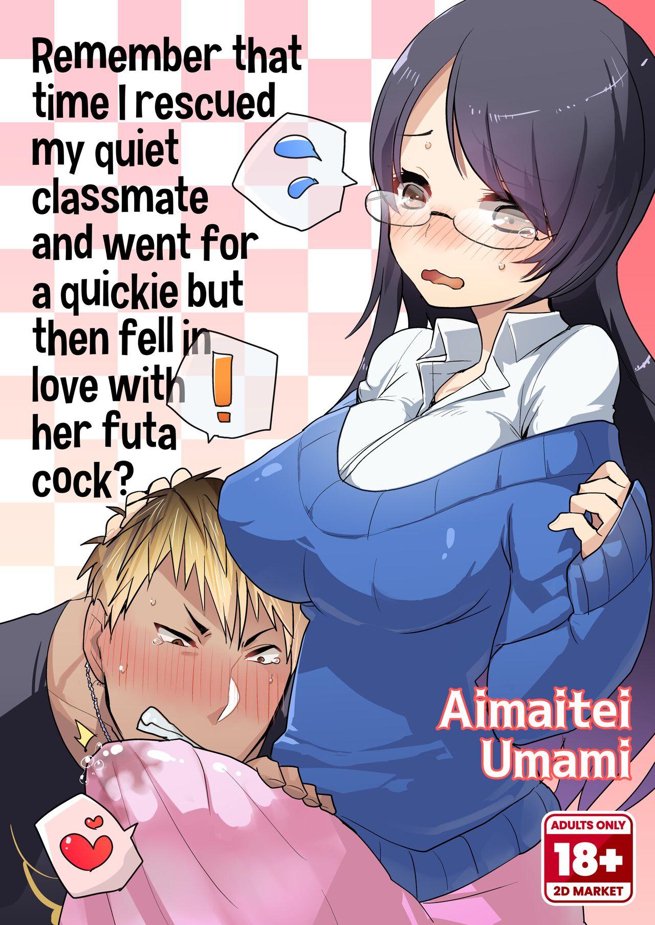 Remember That Time I Rescued My Quiet Classmate and Went for a Quickie but Then Fell in Love With Futa Cock? 0