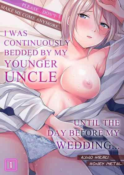 Onegai… Mou, Ikasenaide… Shiki no Zenjitsu made Toshishita no Oji ni Dakare Tsuzuketa Watashi wa… 12 1