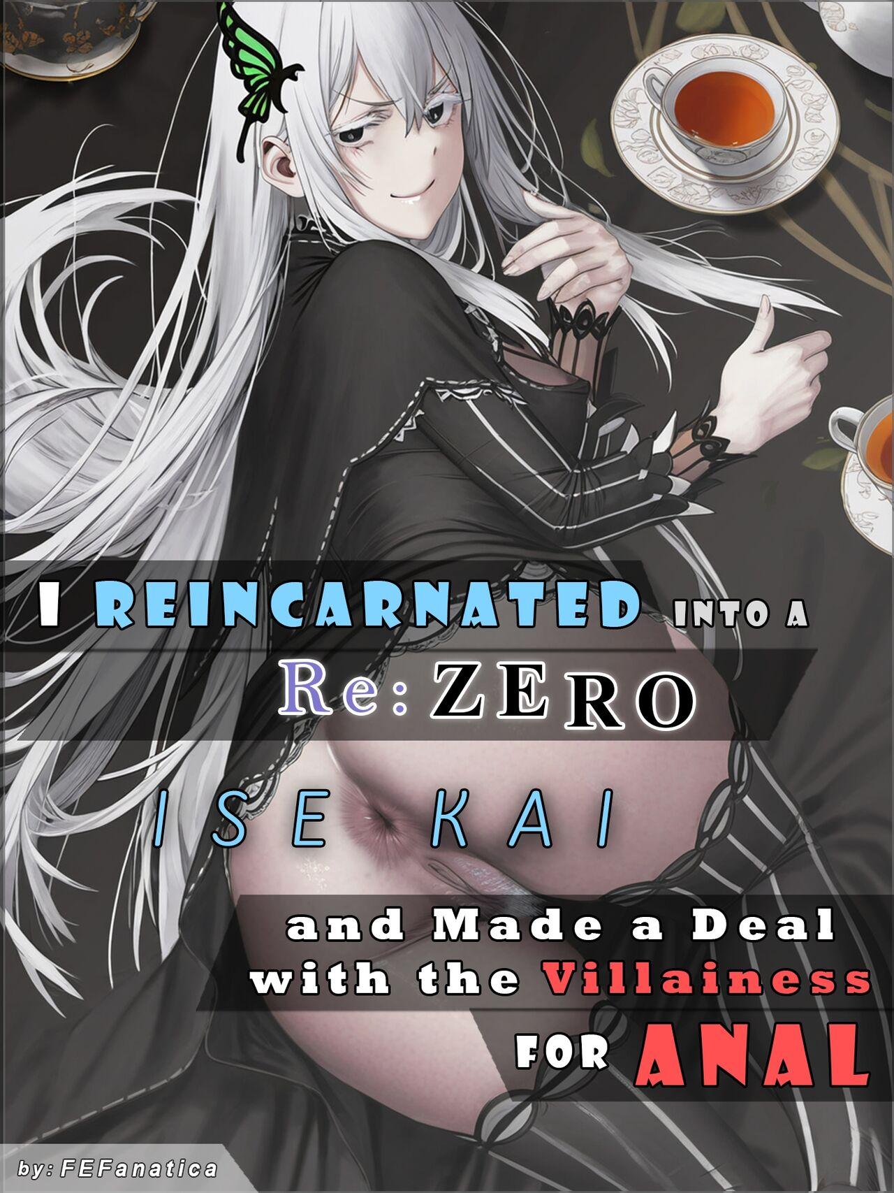 I Reincarnated into a RE:ZERO Isekai and Made a Deal with the Villainess for ANAL 0