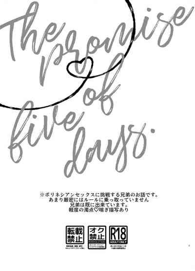 The promise of five days. 2