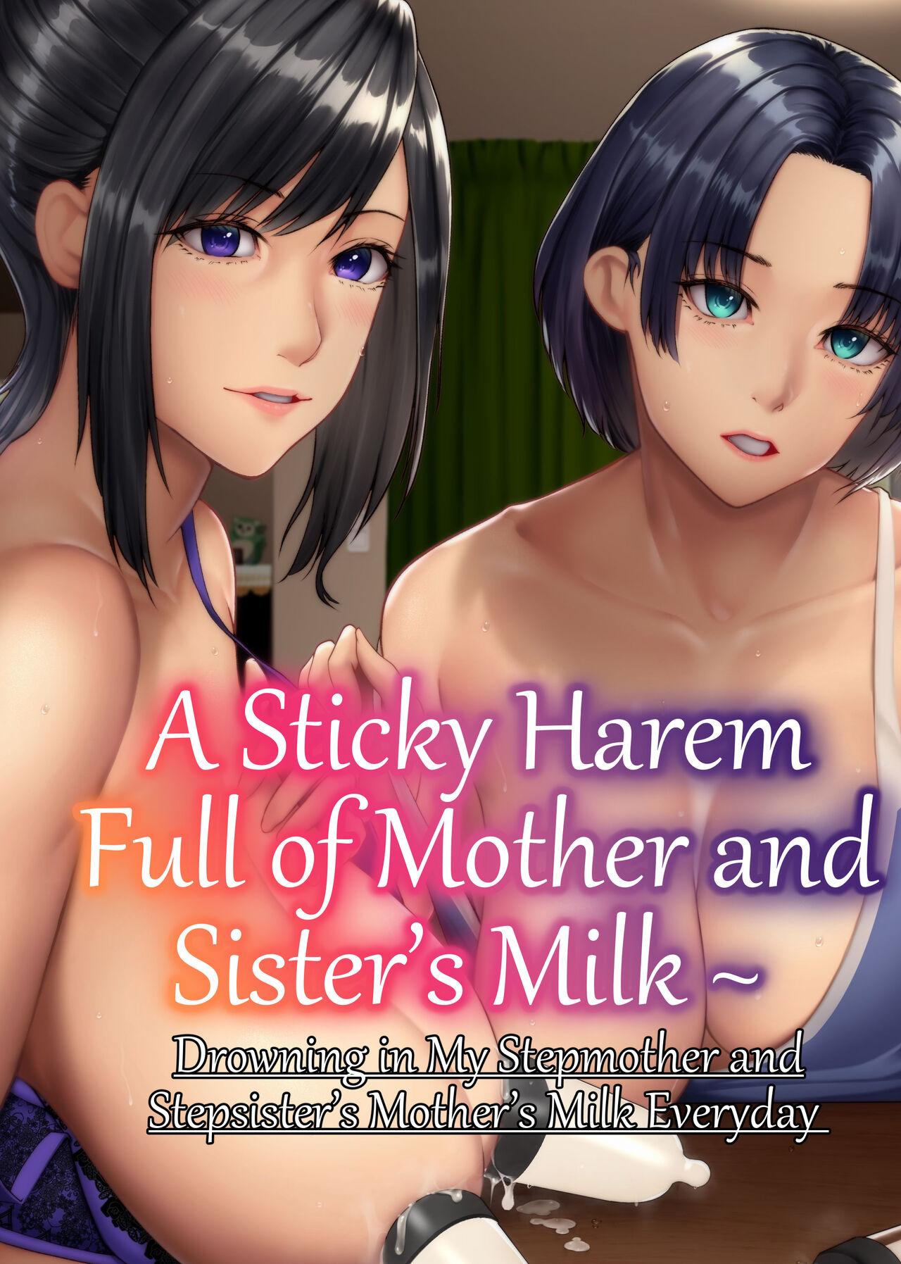 A Sticky Harem Full of Mother and Sister’s Milk  ~ Drowning in My Stepmother and Stepsister’s Mother’s Milk Everyday 0