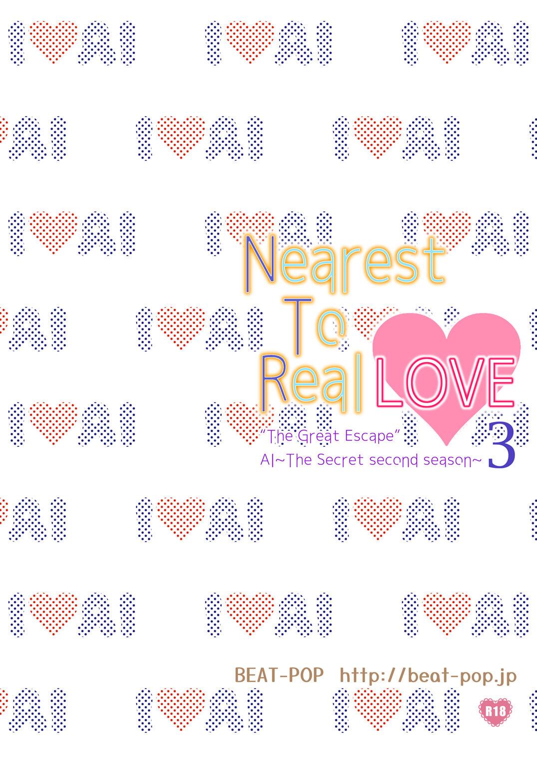 Nearest To Real LOVE 3 “The Great Escape” Al 35