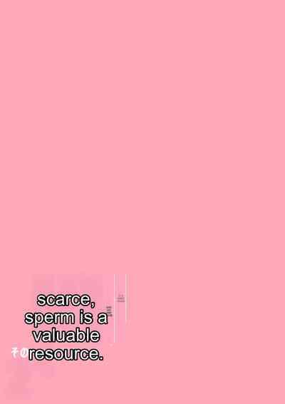 In a world where there are extremely few men, sperm is a precious resource. Part 2 4