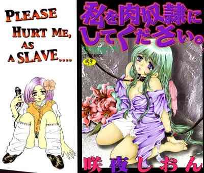 Watashi o Niku Dorei ni Shite Kudasai. - PLEASE HURT ME, AS A SLAVE...... 1
