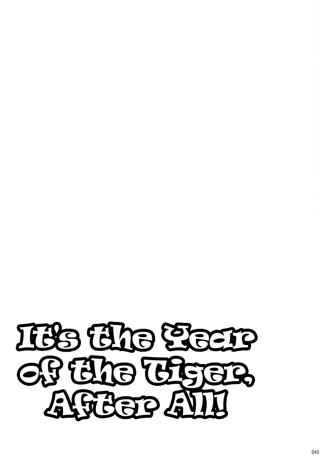 Datte Toradoshi nanda mon | It's the Year of the Tiger, After All! - Page 44
